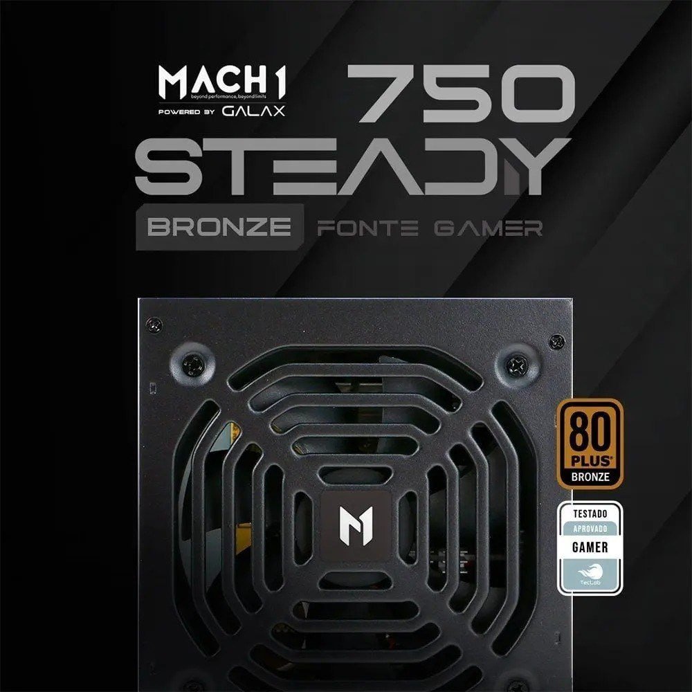 Fonte MACH1 Steady, 750W, 80 Plus Bronze, PFC Ativo 🛒